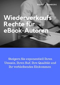 Wiederverkaufs Rechte für eBook-Autoren - Andre Sternberg - ebook