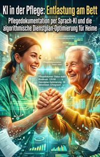 KI in der Pflege: Entlastung am Bett - Olena Gertz - ebook