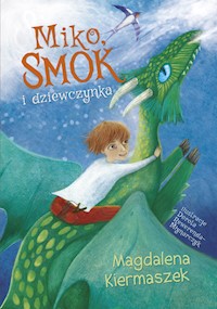 Miko Smok i dziewczynka - Magdalena Kiermaszek - ebook + książka