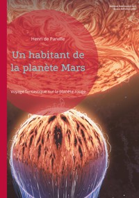 Un habitant de la planète Mars - Henri de Parville - ebook