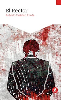 El Rector - Roberto Castelán Rueda - ebook