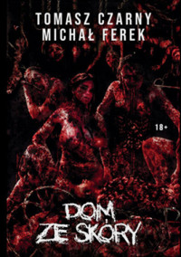 Dom ze skóry - Tomasz Czarny Michał Ferek - ebook