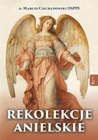 Rekolekcje anielskie - O. Marcin Ciechanowski - książka