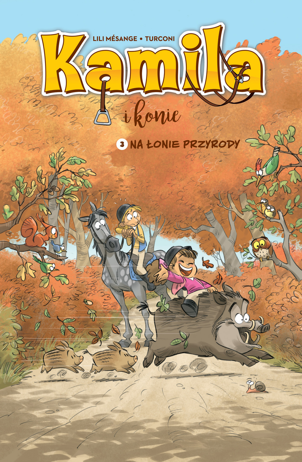 Kamila i Konie. Na łonie przyrody. Tom 3 - Lili Mésange - książka