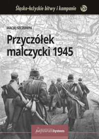 Przyczółek malczycki 1945 - Szczerepa Maciej - książka