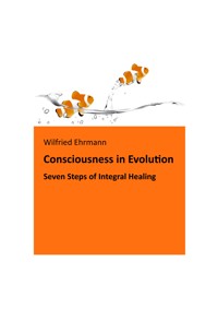 The Evolution of Consciousness - Wilfried Ehrmann - ebook