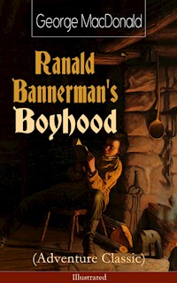 Ranald Bannerman's Boyhood (Adventure Classic) - Illustrated - George MacDonald - ebook