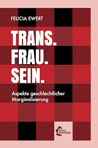 Trans. Frau. Sein. - Felicia Ewert - ebook