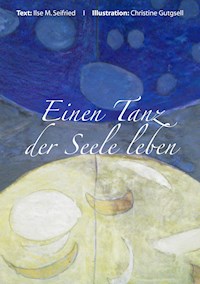 Einen Tanz der Seelen leben - Ilse M Seifried - ebook