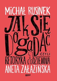 Jak się dogadać - Załazińska Aneta, Rusinek Michał - książka