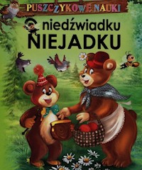Puszczykowe nauki O niedźwiadku Niejadku -  - książka