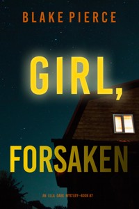 Girl, Forsaken (An Ella Dark FBI Suspense Thriller—Book 7) - Blake Pierce - ebook