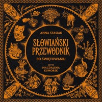 Słowiański przewodnik po świętowaniu - Stasiak Anna - audiobook