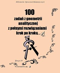 100 zadań z geometrii analitycznej z pełnymi rozwiązaniami krok po kroku... - Regel Wiesława - książka