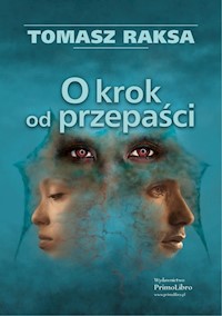O krok od przepaści - Tomasz Raksa - książka