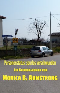 Personenstatus: spurlos verschwunden - Monica Armstrong - ebook