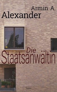 Die Staatsanwältin - Armin A. Alexander - ebook