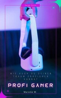 Profi-Gamer - Mareike W. - ebook