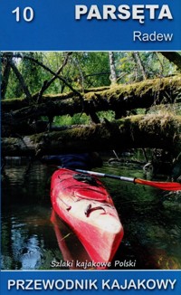 Parsęta Radew Przewodnik kajakowy - Jagiełło Jakub - książka