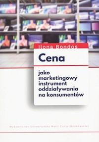 Cena jako marketingowy instrument oddziaływania na konsumentów - Bondos Ilona - książka