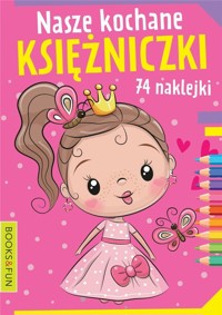Nasze kochane księżniczki z naklejkami - zbiorowa praca - książka