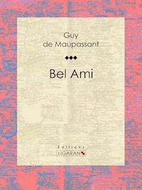 Bel Ami - Guy de Maupassant - ebook