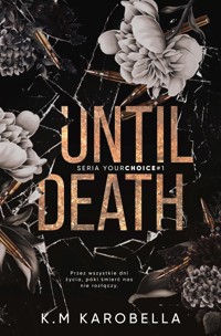 Until death. Your Choice. Tom 1 - KaroBella K.M - ebook