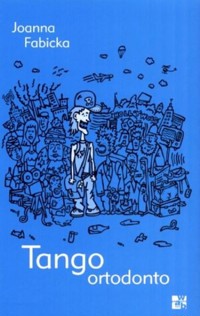 Tango ortodonto - Joanna Fabicka - ebook