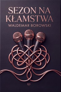 Sezon na kłamstwa - Waldemar Borowski - ebook