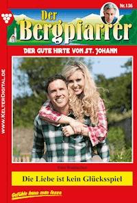Die Liebe ist kein Glücksspiel - Toni Waidacher - ebook