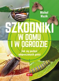Szkodniki w domu i w ogrodzie - Mazik Michał - książka