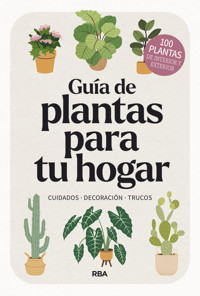 Guía de plantas para tu hogar - Autores varios - ebook