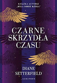 Czarne skrzydła czasu - Diane Setterfield - ebook + audiobook + książka