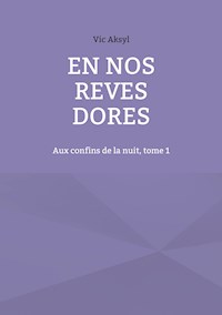 En nos rêves dorés - Victor Aksel - ebook