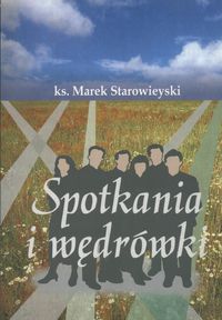 Spotkania i wędrówki - Marek Starowieyski - książka