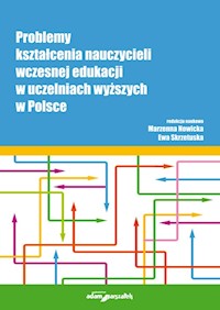 Problemy kształcenia nauczycieli wczesnej edukacji w uczelniach wyższych w Polsce -  - książka