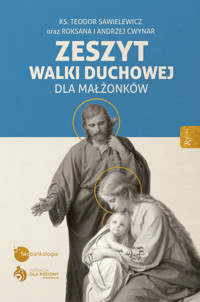 Zeszyt Walki Duchowej dla Małżonków - ks. Teodor Sawielewicz, Andrzej Cwynar, Roksana Cwynar - książka