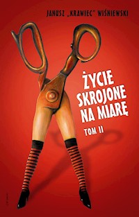 Życie skrojone na miarę. Tom 2. Mistrz - Janusz „Krawiec” Wiśniewski - ebook + audiobook