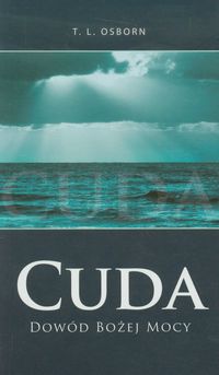 Cuda Dowód Bożej mocy - Osborn T.L. - książka