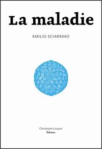 La maladie - Emilio Sciarrino - ebook