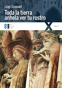 Toda la tierra anhela ver tu rostro - Giussani Luigi - ebook