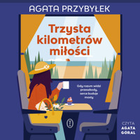 Trzysta kilometrów miłości - Agata Przybyłek - ebook + audiobook + książka