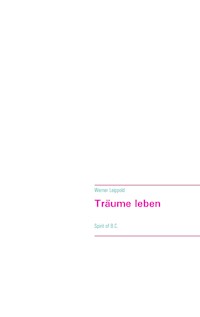 Träume leben - Werner Leippold - ebook