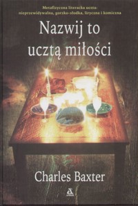 Nazwij to ucztą miłości - Baxter Charles - ebook + książka
