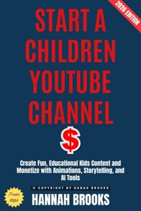 Start a Children YouTube Channel: - Hannah Brooks - ebook