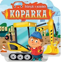 Historyjki o pojazdach Koparka -  - książka