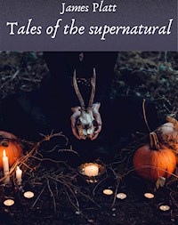 Tales of the supernatural - James Platt - ebook