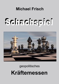 Das Schachspiel - Michael Frisch - ebook