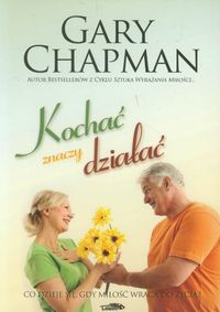 Kochać znaczy działać - Gary Chapman - książka