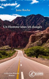 Un homme sous les nuages - Jana Rocha - ebook